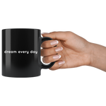 Dream Every Day Mug White