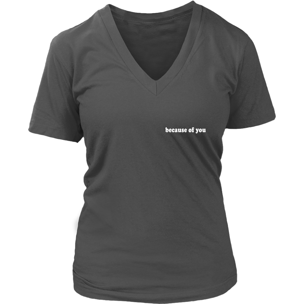 Because Of You s Women's T-Shirt