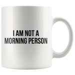 I Am Not A Morning Person Mug Black