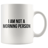 I Am Not A Morning Person Mug Black