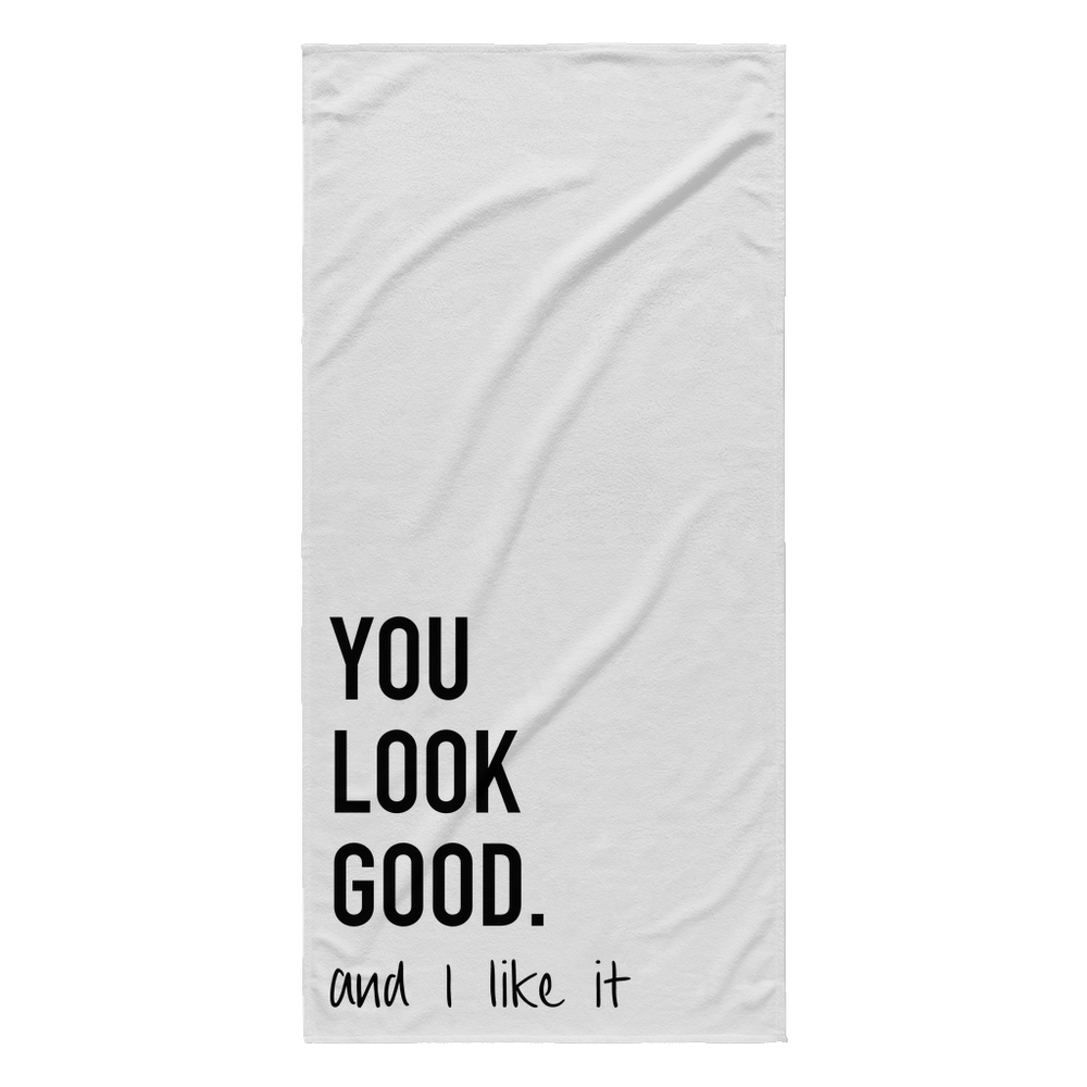 You Look Good Towel