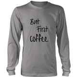 But First Coffee Long Sleeve  T-Shirt Black