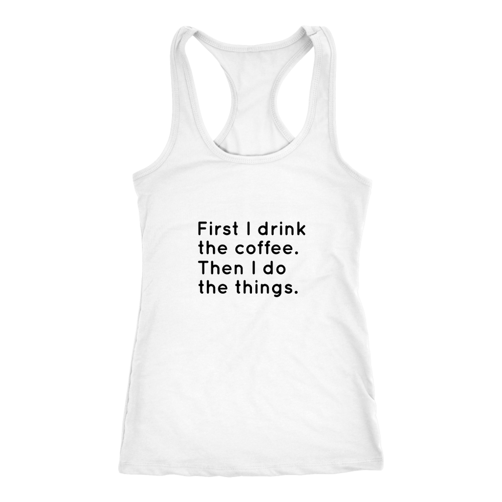 First I Drink The Coffee Women's T-Shirt Black