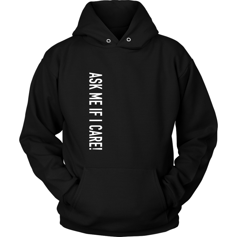 Ask Me If I Care Vertical Hoodie