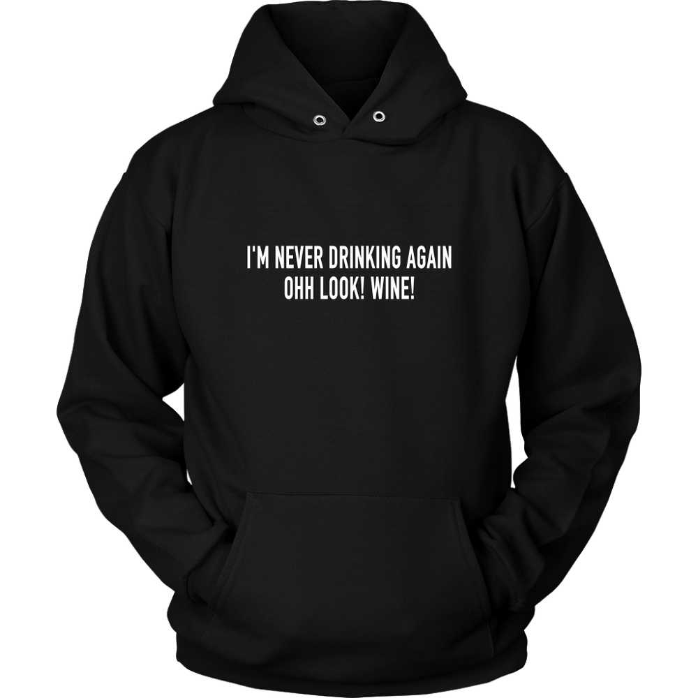 Never Drinking Again Hoodie