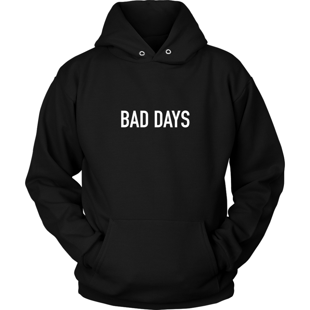 Bad Days Hoodie