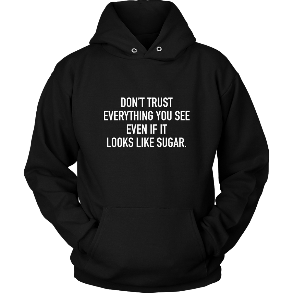 Don't Trust Everything Hoodie