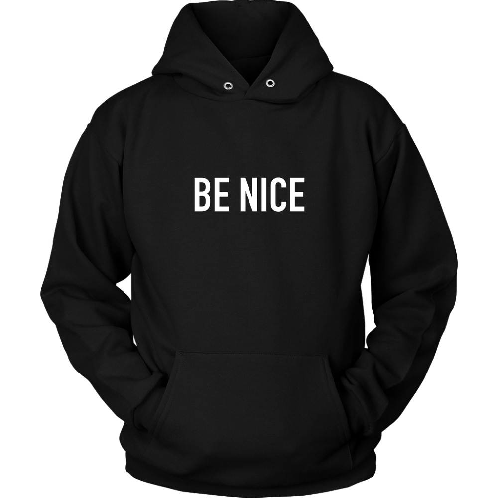 Be Nice Hoodie