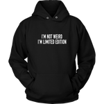 I'm Not Weird Hoodie