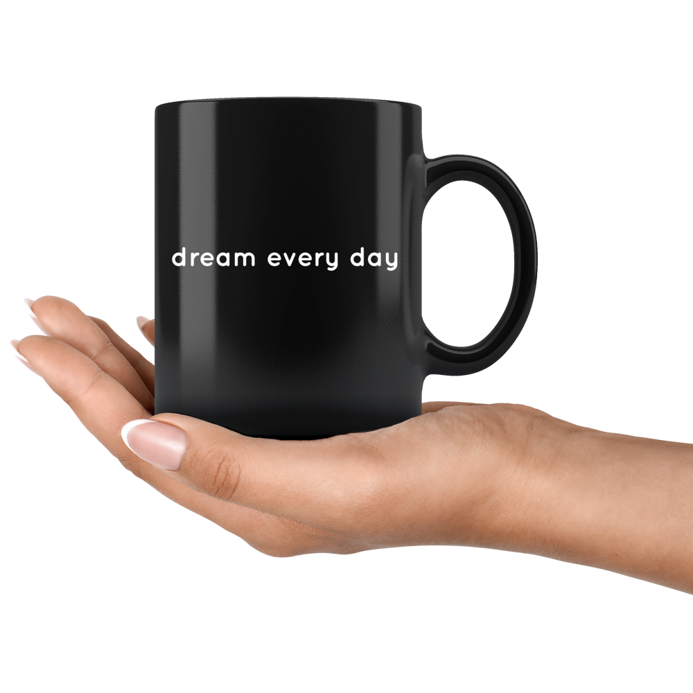 Dream Every Day Mug White