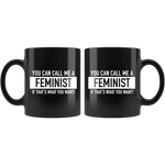 You Can Call Me A Feminist Mug White