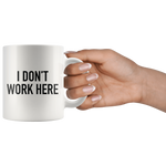 I Don't Work Here Mug Black