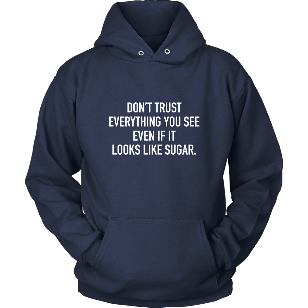 Don't Trust Everything Hoodie