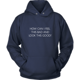 How Can I Feel This Bad Hoodie