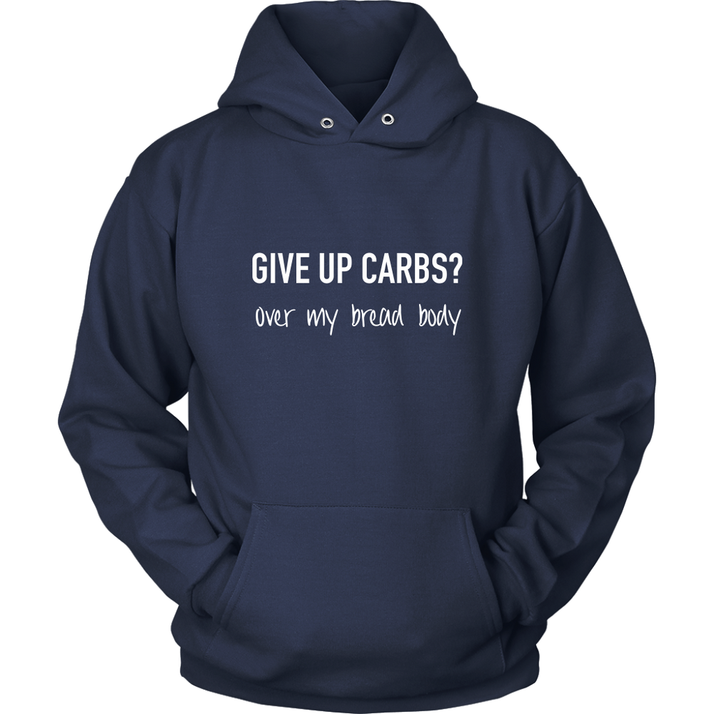 Give Up Carbs Hoodie