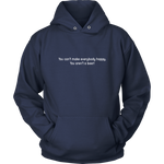 Can't Make Everybody Happy Hoodie