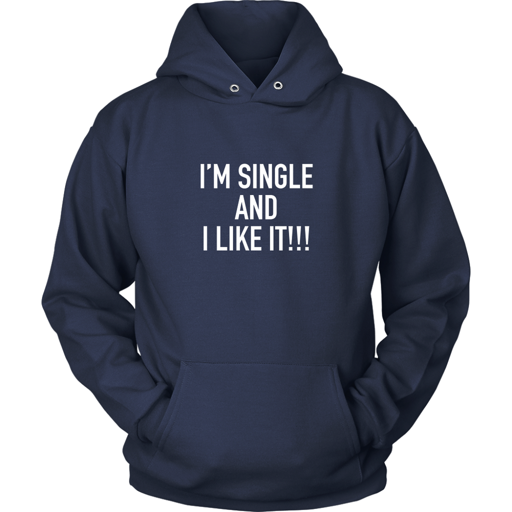I'm Single and I Like It Hoodie