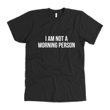 I Am Not A Morning Person Men's T-Shirt White