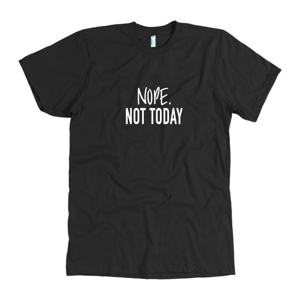 Nope Not Today Men's T-Shirt