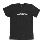 Drink All The Wine Men's T-Shirt