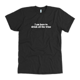 Drink All The Wine Men's T-Shirt