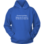 I'll Never Be Perfect Hoodie