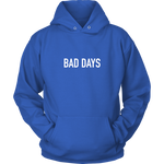 Bad Days Hoodie