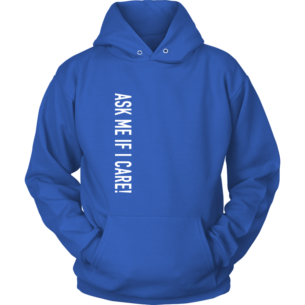 Ask Me If I Care Vertical Hoodie