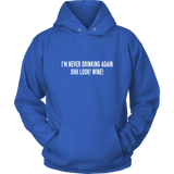 Never Drinking Again Hoodie