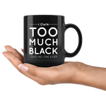 I Own Too Much Black Mug White