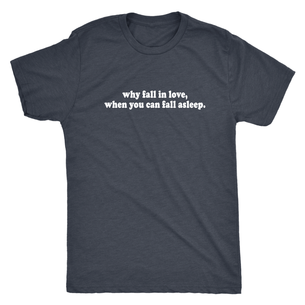 You Can Fall Asleep Men's T-Shirt
