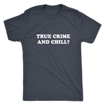 True Crime And Chill Men's T-Shirt White