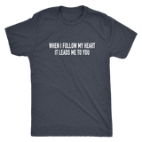 Follow My Heart Men's T-Shirt