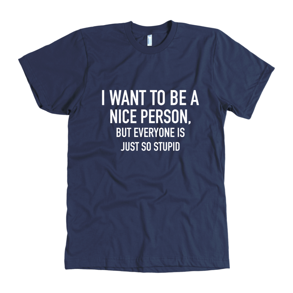 I Want To Be A Nice Person Men's T-Shirt White