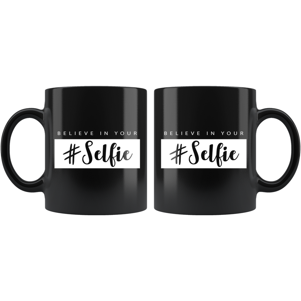 Believe In Your Selfie Mug White