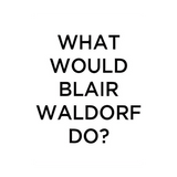 Blair Waldorf Poster