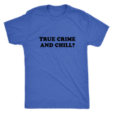 True Crime And Chill Men's T-Shirt Black