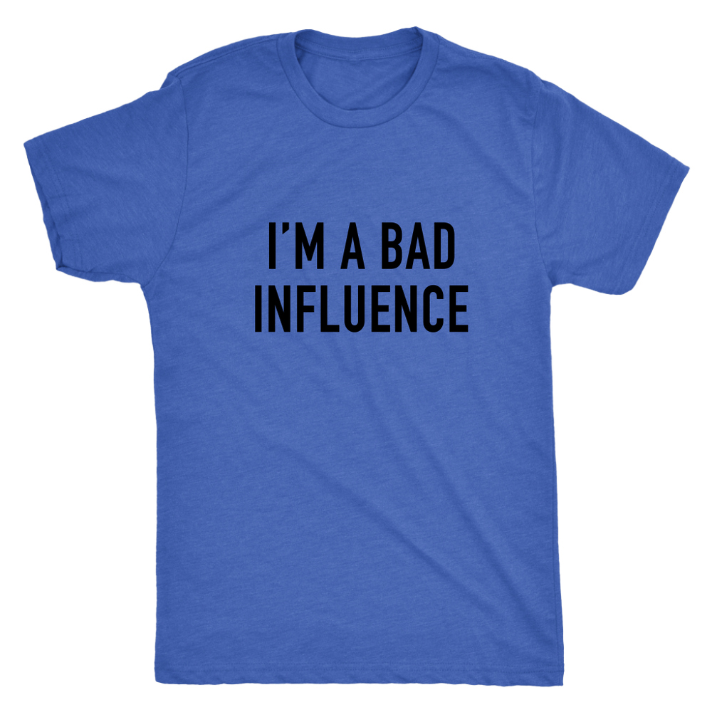 I'm A Bad Influence Men's T-Shirt Black