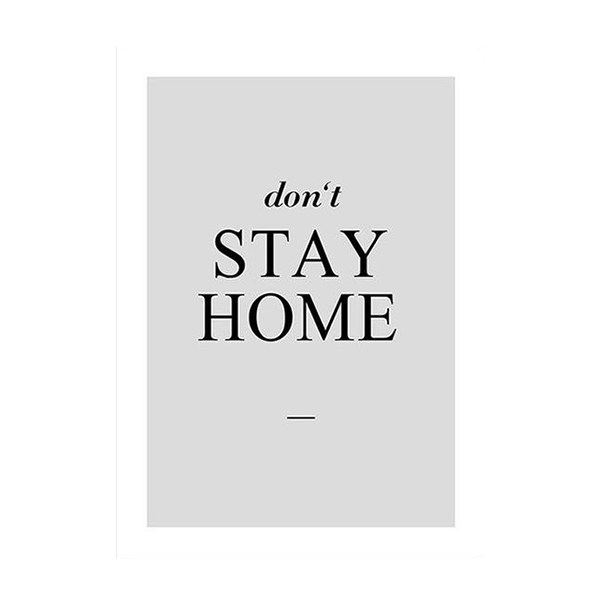 Don't Stay Home Poster