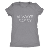 Always Sassy Women's T-Shirt White