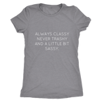 Always Classy Never Trashy Women's T-Shirt White
