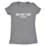 Must Have Women's T-Shirt