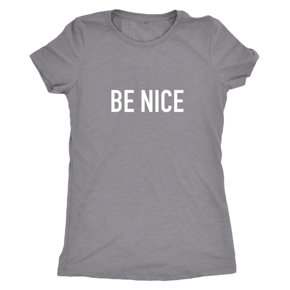 Be Nice Women's T-Shirt White