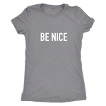 Be Nice Women's T-Shirt White