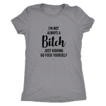 I'm Not Always A Bitch Women's T-Shirt Black