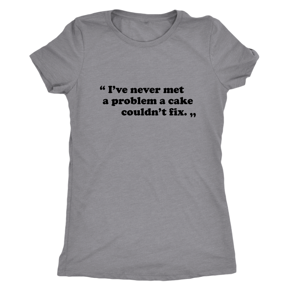 I've Never Met A Problem a Cake Women's T-Shirt Black