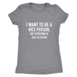 I Want To Be A Nice Person Women's T-Shirt White