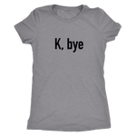 K Bye Women's T-Shirt Black