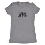 Have Fun And Be Free Women's T-Shirt Black