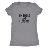 I'm Single And I Like It  Women's T-Shirt Black
